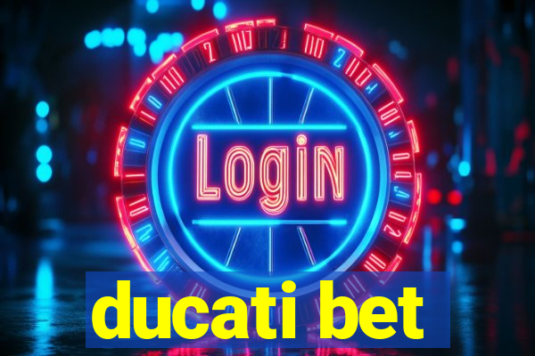 ducati bet